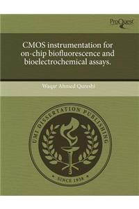 CMOS Instrumentation for On-Chip Biofluorescence and Bioelectrochemical Assays