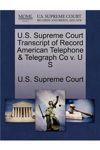 U.S. Supreme Court Transcript of Record American Telephone & Telegraph Co V. U S