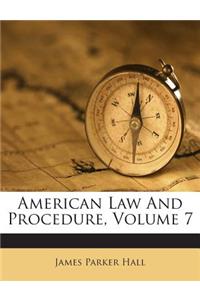 American Law and Procedure, Volume 7