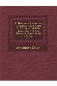 L' Heureuse Soubrette