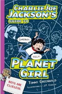 Charlie Joe Jackson's Guide to Planet Girl