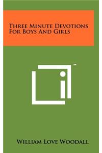 Three Minute Devotions for Boys and Girls