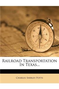 Railroad Transportation in Texas...