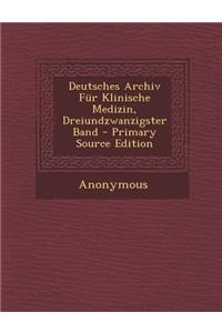 Deutsches Archiv Fur Klinische Medizin, Dreiundzwanzigster Band