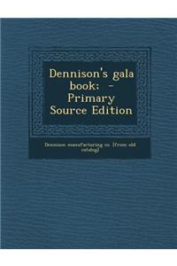 Dennison's Gala Book; - Primary Source Edition