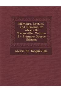 Memoirs, Letters, and Remains of Alexis de Tocqueville, Volume 2