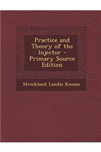 Practice and Theory of the Injector