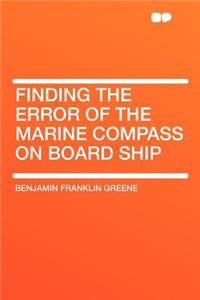 Finding the Error of the Marine Compass on Board Ship