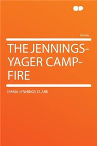 The Jennings-Yager Camp-Fire