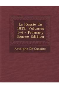 La Russie En 1839, Volumes 1-4