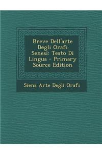 Breve Dell'arte Degli Orafi Senesi