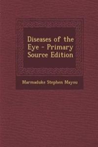 Diseases of the Eye - Primary Source Edition