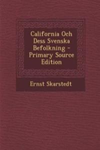 California Och Dess Svenska Befolkning - Primary Source Edition