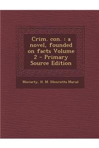 Crim. Con.: A Novel, Founded on Facts Volume 2