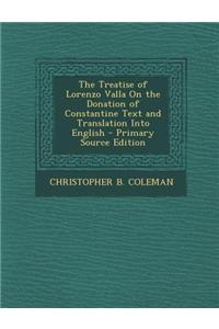 The Treatise of Lorenzo Valla on the Donation of Constantine Text and Translation Into English