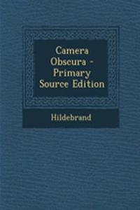 Camera Obscura - Primary Source Edition