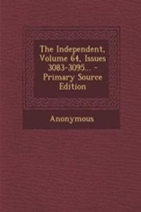 The Independent, Volume 64, Issues 3083-3095... - Primary Source Edition