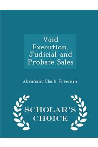 Void Execution, Judicial and Probate Sales - Scholar's Choice Edition