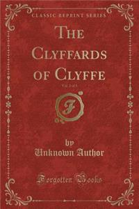 The Clyffards of Clyffe, Vol. 2 of 3 (Classic Reprint)