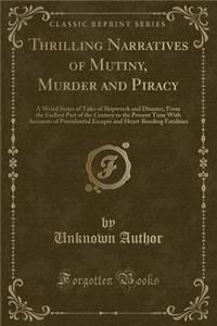 Thrilling Narratives of Mutiny, Murder and Piracy