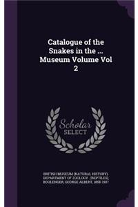 Catalogue of the Snakes in the ... Museum Volume Vol 2