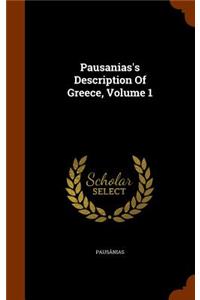 Pausanias's Description Of Greece, Volume 1