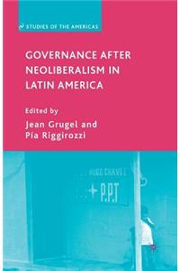Governance After Neoliberalism in Latin America
