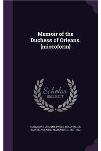 Memoir of the Duchess of Orleans. [microform]