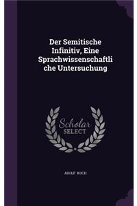 Der Semitische Infinitiv, Eine Sprachwissenschaftliche Untersuchung