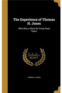 The Experience of Thomas H. Jones