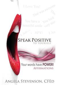 Speak Positive to Yourself