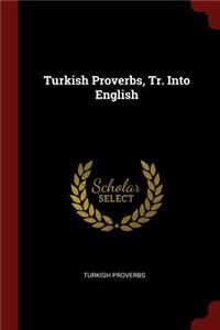 Turkish Proverbs, Tr. Into English