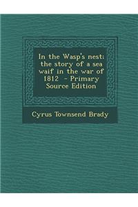 IN THE WASP'S NEST; THE STORY OF A SEA W