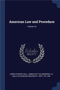 American Law and Procedure; Volume 10