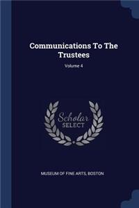 Communications To The Trustees; Volume 4