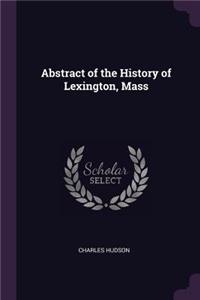 Abstract of the History of Lexington, Mass