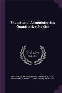 Educational Administration; Quantitative Studies