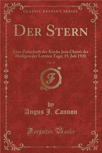 Der Stern, Vol. 52: Eine Zeitschrift der Kirche Jesu Christi der Heiligen der Letzten Tage; 15. Juli 1920 (Classic Reprint)