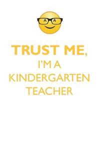 TRUST ME, I'M A KINDERGARTEN TEACHER AFFIRMATIONS WORKBOOK Positive Affirmations Workbook. Includes