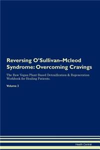 Reversing O'Sullivan-Mcleod Syndrome