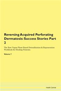 Reversing Acquired Perforating Dermatosi