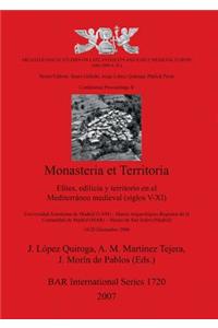 Monasteria Et Territoria Elites, Edilicia Y Territorio En El Mediterraneo Medieval (siglos V-XI)