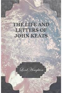 Life and Letters of John Keats