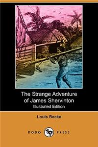 Strange Adventure of James Shervinton (Illustrated Edition) (Dodo Press)
