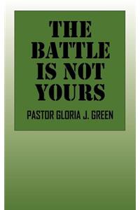 Battle Is Not Yours