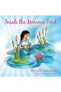 Inside the Mommie Pond