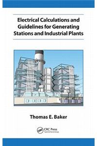 Electrical Calculations and Guidelines for Generating Station and Industrial Plants