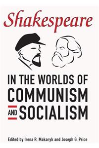 Shakespeare in the World of Communism and Socialism