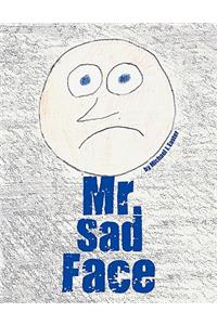 Mr. Sad Face