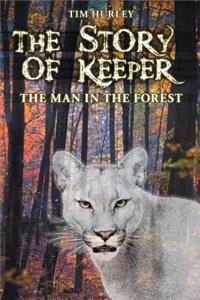 The Story of Keeper: The Man in the Forest